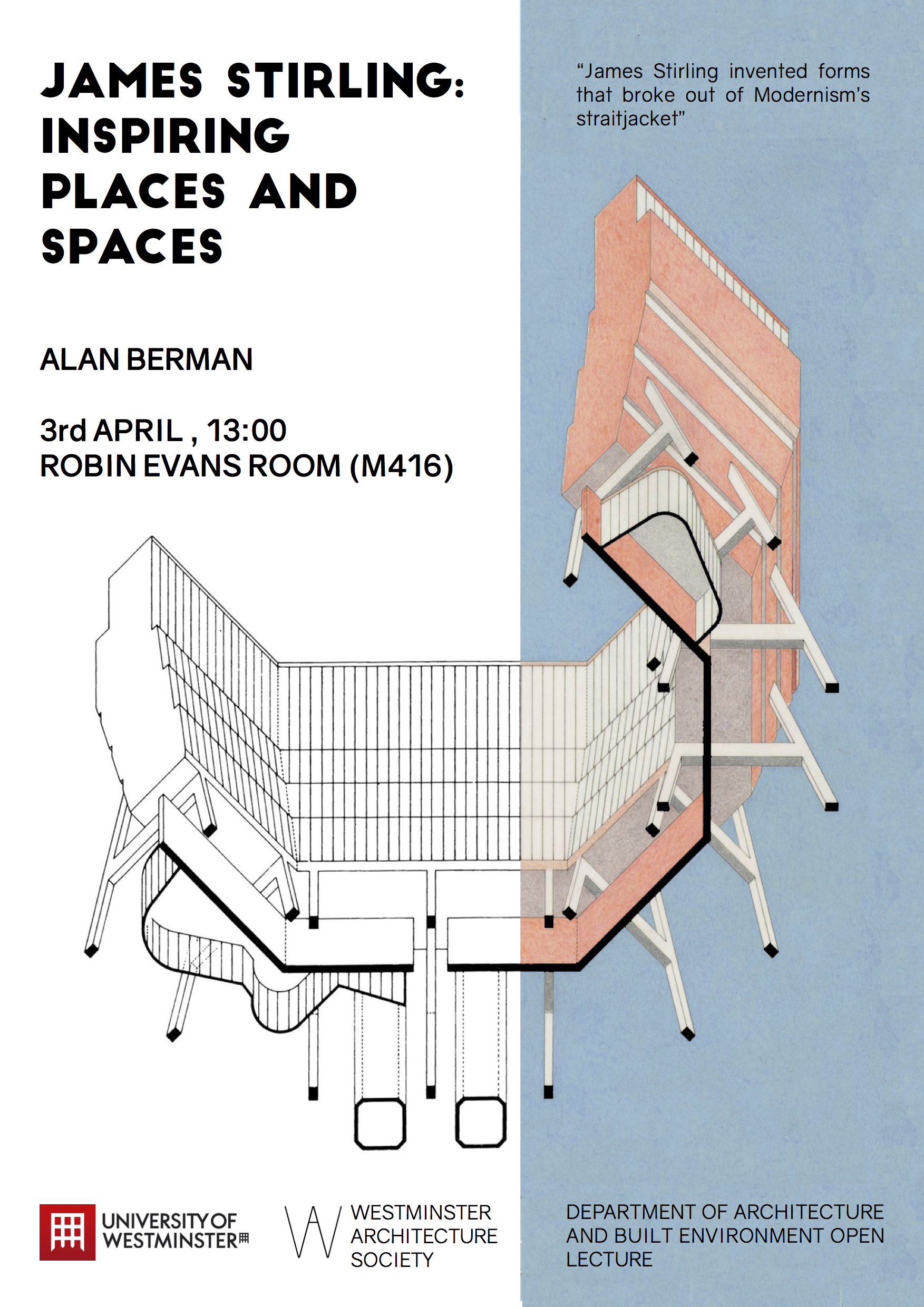 WAS Open Lecture: “James Stirling: Inspiring Places and Spaces” by Alan Berman, 3rd April,13:00, M416