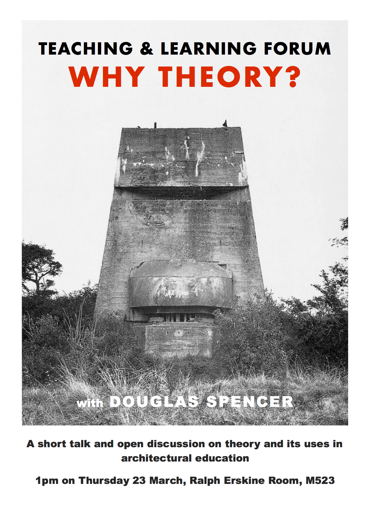 Teaching and Learning Forum: “Why Theory?” with Douglas Spencer, Thursday 23rd March, 13:00, M523