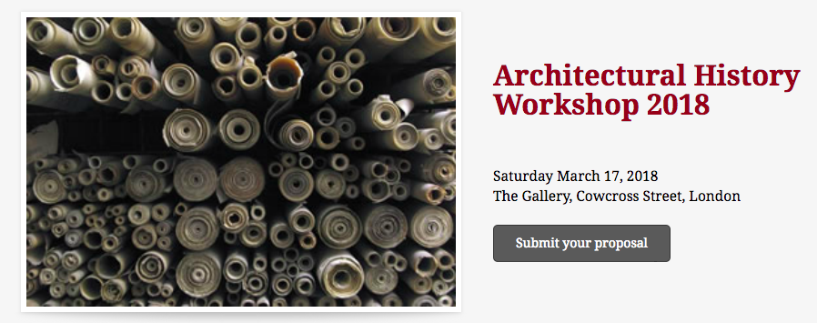 Call for Participation: The Society of Architectural Historians of Great Britain, 2018 Architectural History Workshop – Deadline 16th February