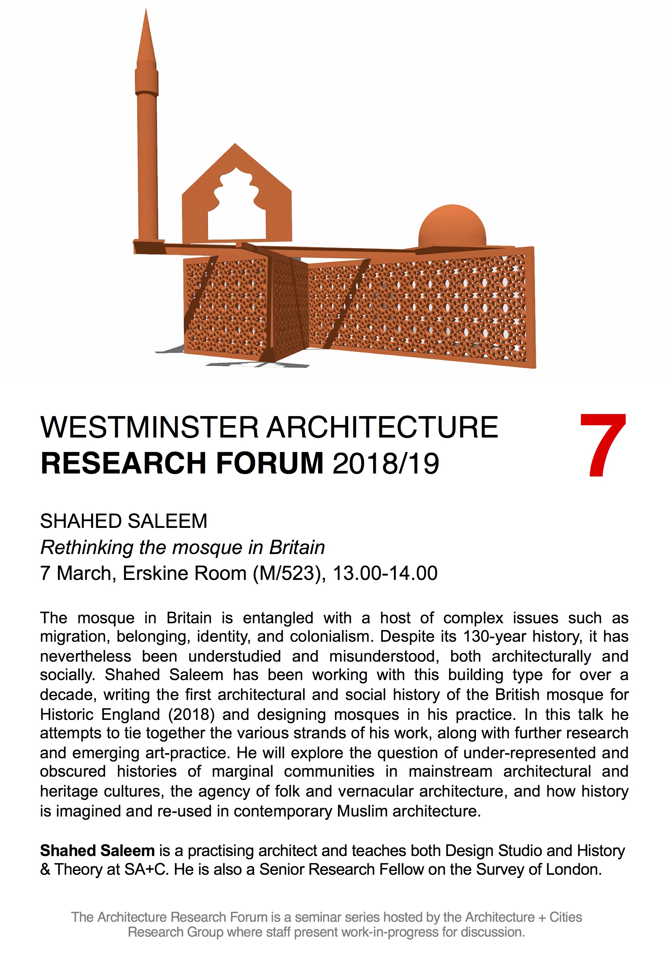 Architecture Research Forum: “Rethinking the mosque in Britain” Shahed Saleem, Thursday, March 7, 13:00-14:00, Erskine Room, 5th Floor
