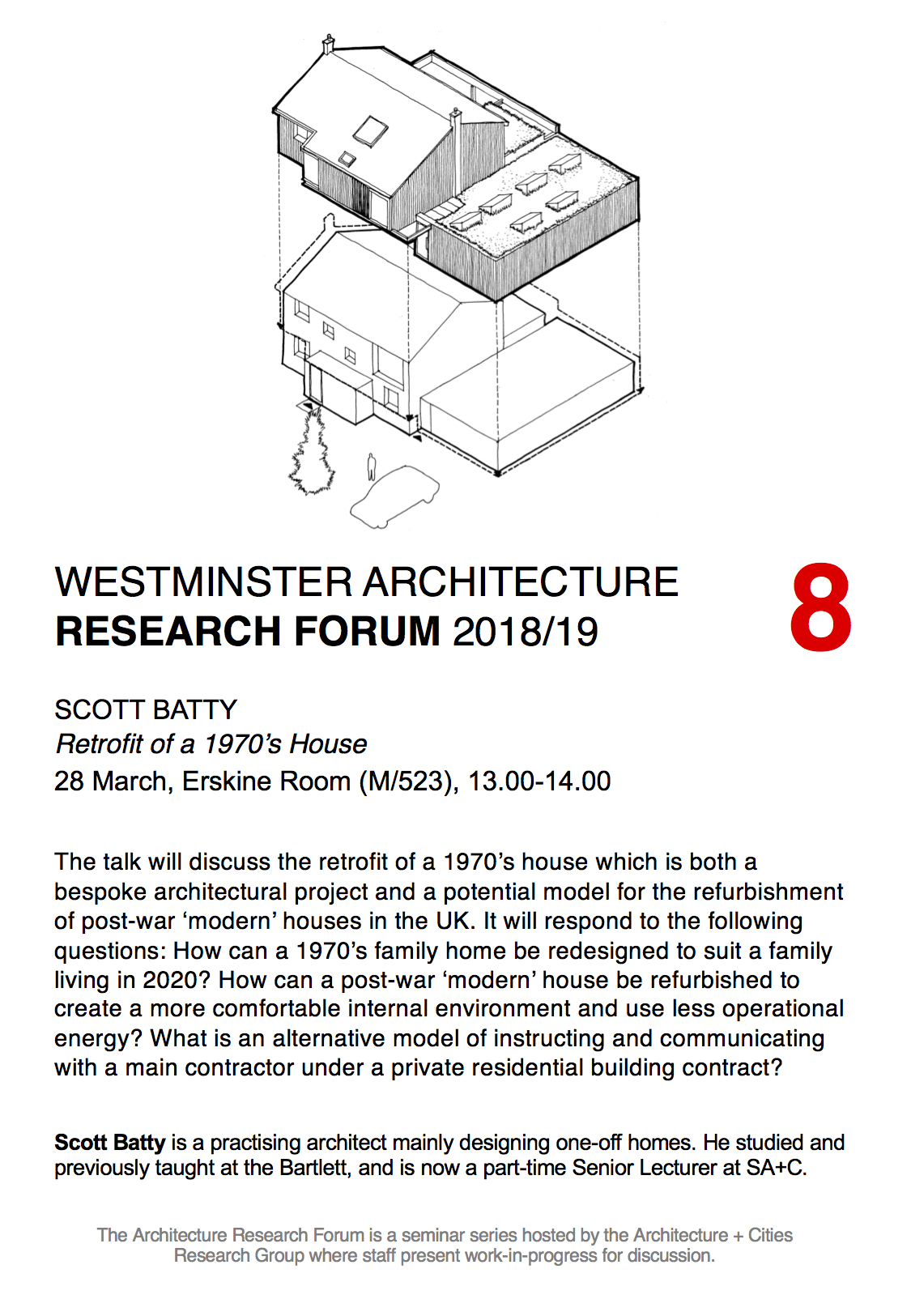 Architecture Research Forum: “Retrofit of a 1970s House” Scott Batty, Thursday, March 28, 13:00-14:00, Erskine Room, 5th Floor