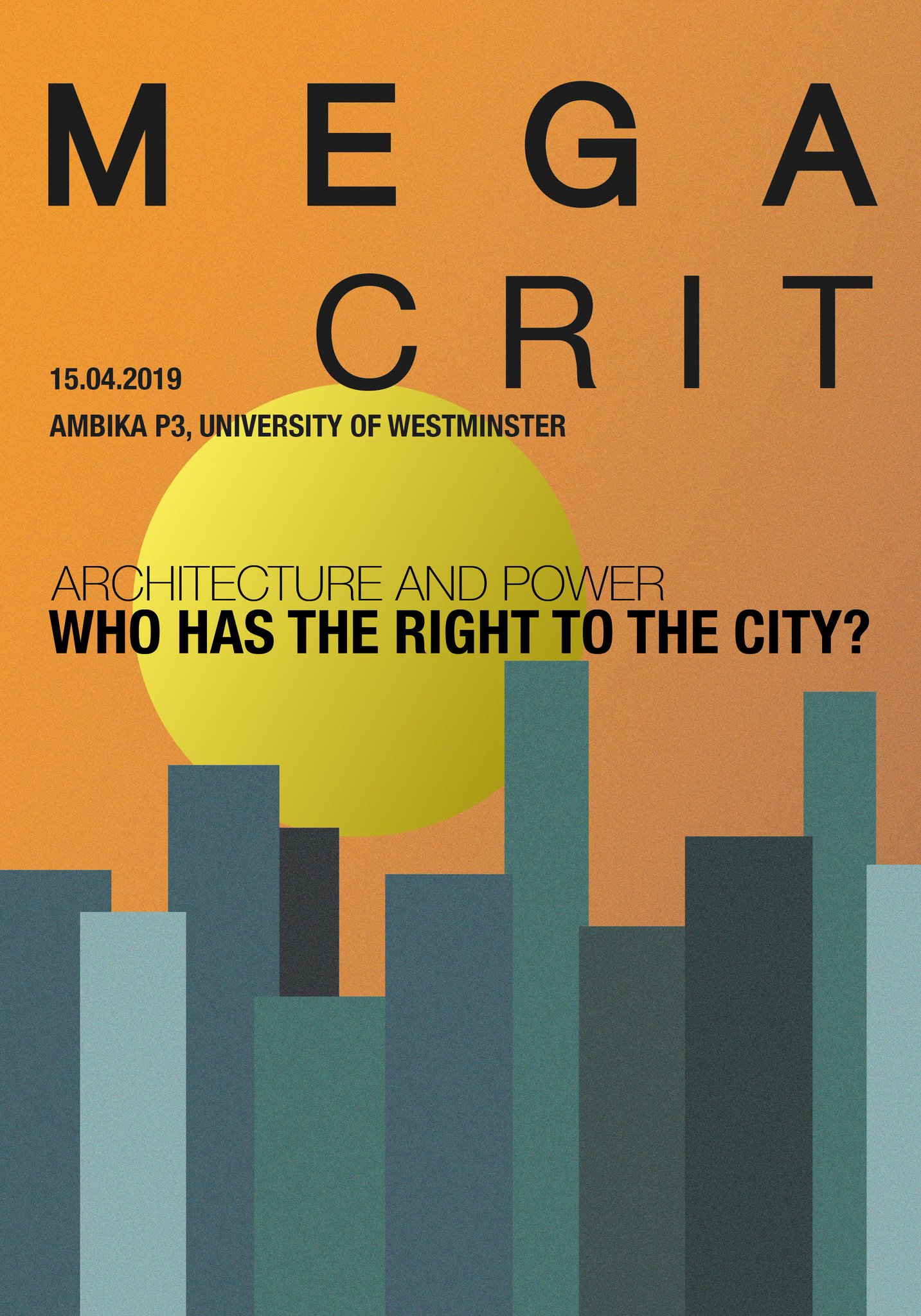 MegaCrit + MegaParty: “Who has the right to the city?”, Monday, April 15, 10:00-22:30, Ambika P3, Marylebone Campus, NW1 5LS