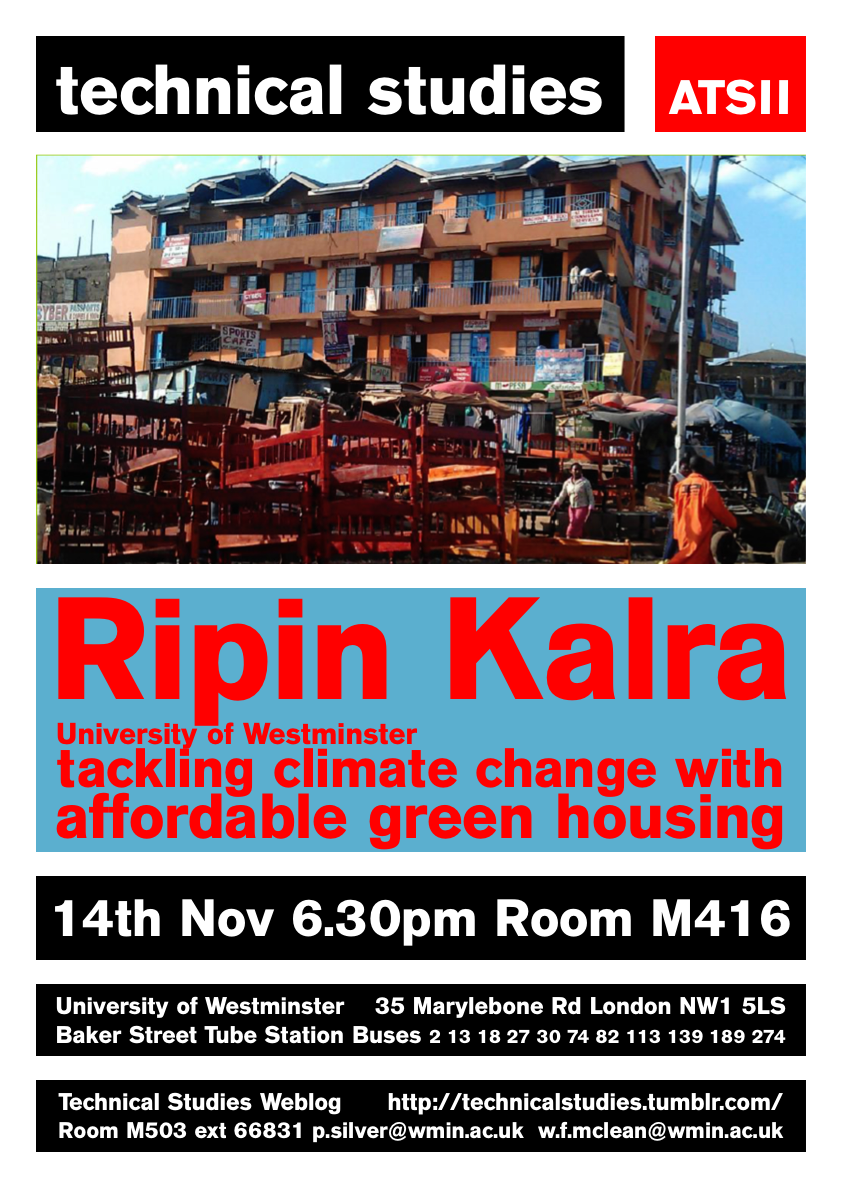 Technical Studies Lecture Series: “Tackling Climate Change with Affordable Green Housing” Ripin Kalra, University of Westminster, Thursday, November 14, M416, Marylebone Campus, 18:30
