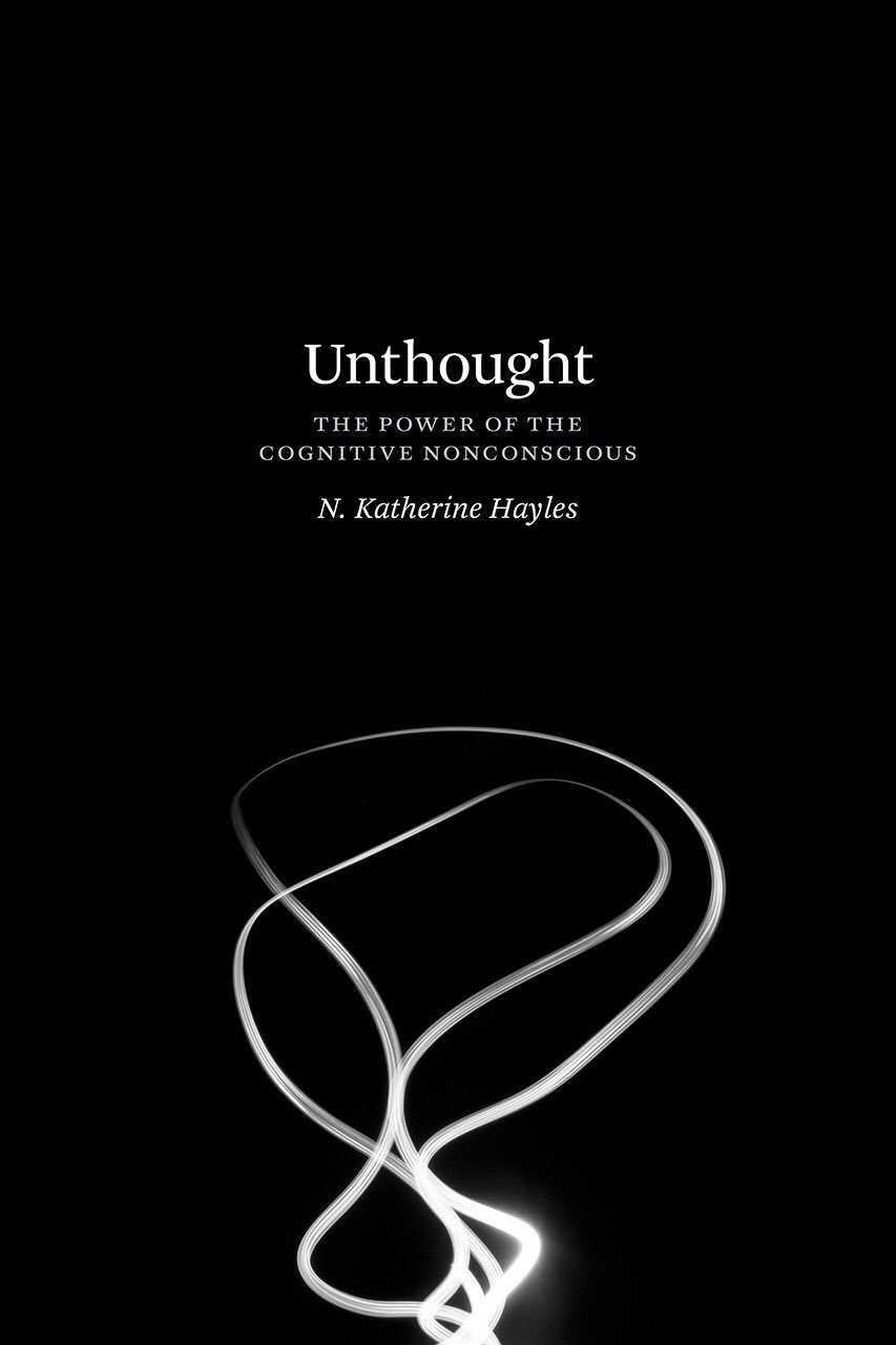 Expanded Territories Reading Group: “Unthought: The Power of Cognitive Nonconscious” by N. Katherine Hayles, Tuesday, February 11, 18:00, M330