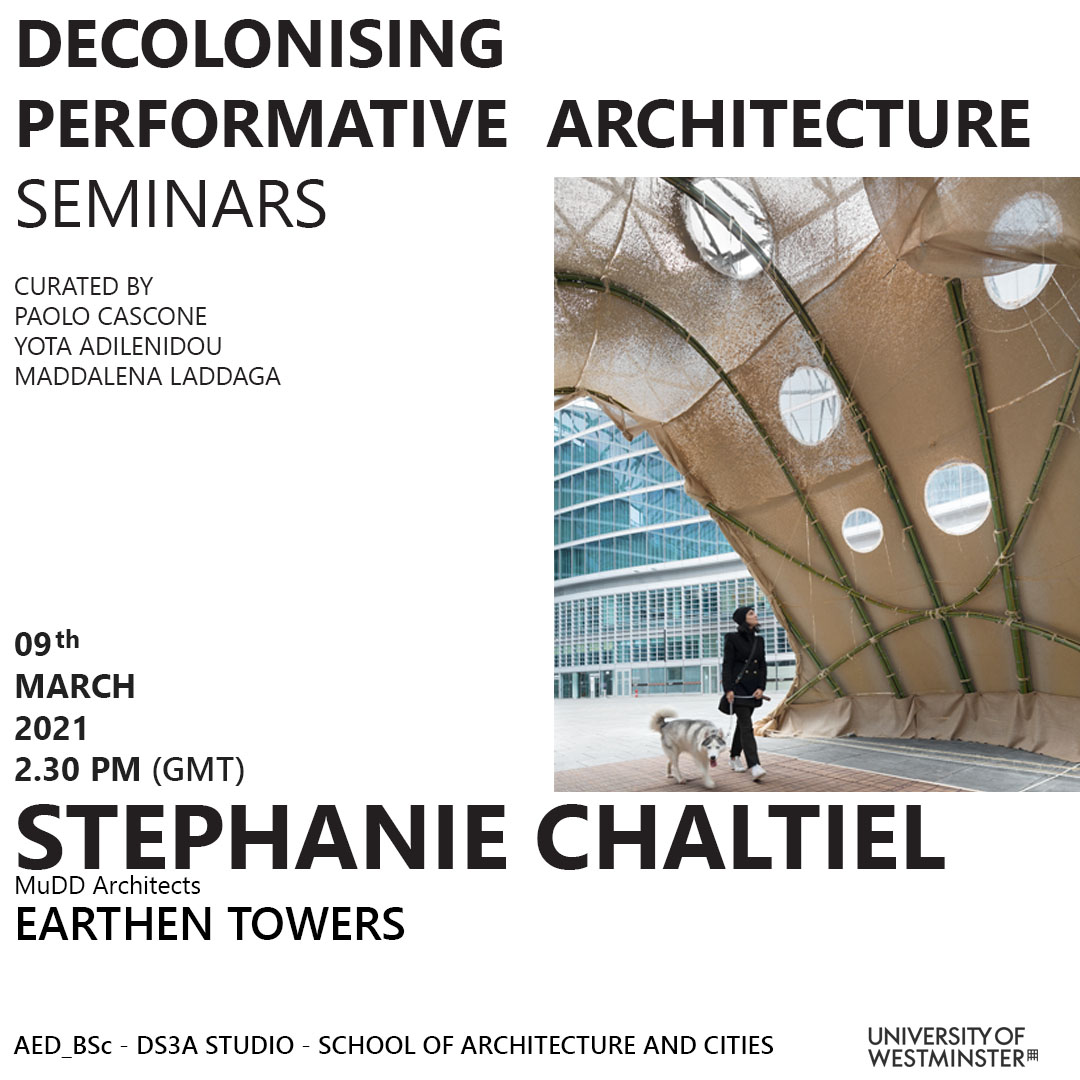 Decolonising Performative Architecture Seminar Series: “Earthen Towers” Stephanie Chaltiel , MuDD Architects, Tuesday, March 9, 2.30pm GMT | Online