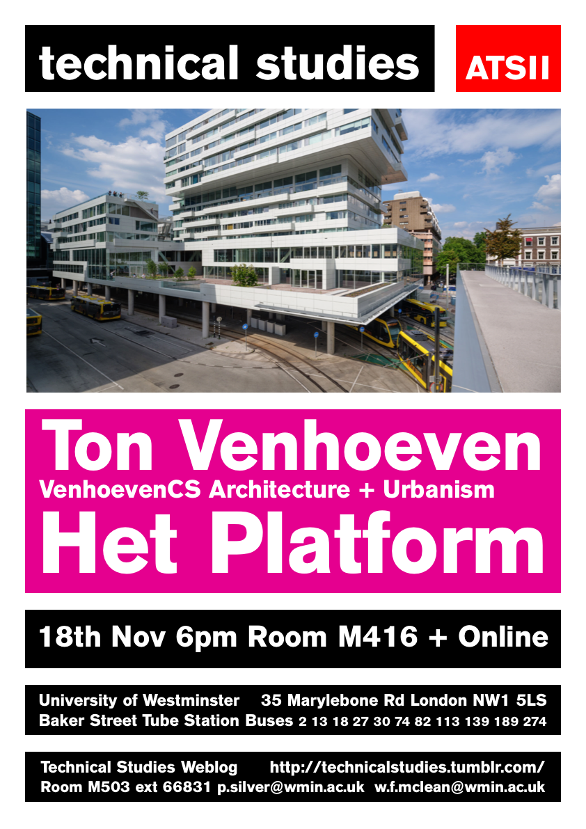 Technical Studies Lecture Series: “Cities of the future and the circular economy: Het Platform” by Ton Venhoeven, VenhoevenCS architecture + urbanism | Thursday, November 18, 2021 at 18:00 (GMT), Room M416, Marylebone Campus + Online
