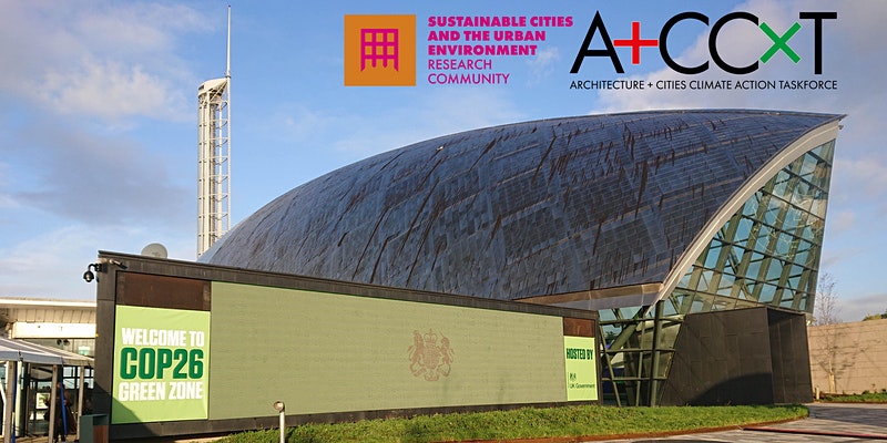 Sustainable Cities and the Urban Environment Research Community + ArCCAT: Panel Discussion “Good COP / Bad COP” | Wednesday, January 19, 2022 at 16:00 (GMT)