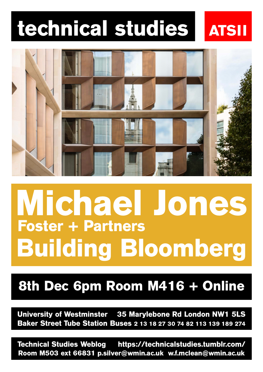 Technical Studies Lecture Series: Michael Jones, Foster and Partners “Building Bloomberg” | Thursday, December 8 at 18:00 (GMT), M416 + Online