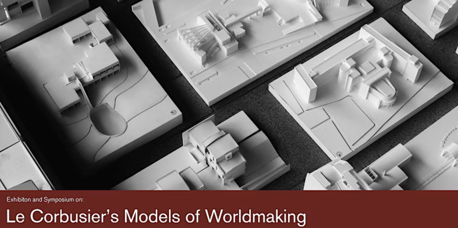 Exhibition + Symposium: “Le Corbusier’s Models of Worldmaking”, Dr. Hamed Khosravi and Prof. Igea Troiani | Thursday, March 30, 2023, 17:30-20:30 (BST) | London South Bank University (LSBU)
