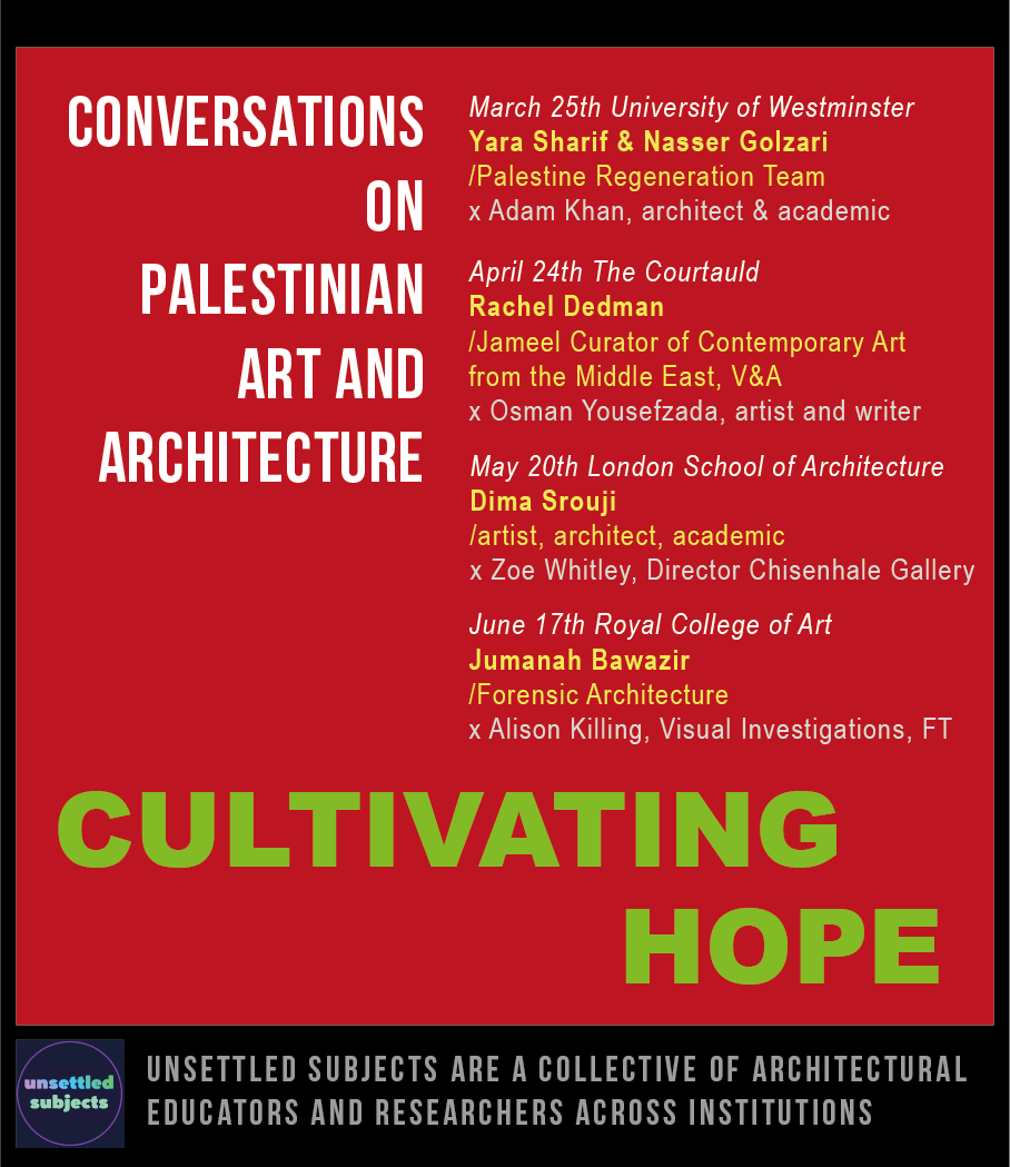 Unsettled Subjects: “Cultivating Hope 1: Palestine Regeneration Team x Adam Khan” | Monday, March 25, 2024 at 18:00 in M416 (Robin Evans Room)