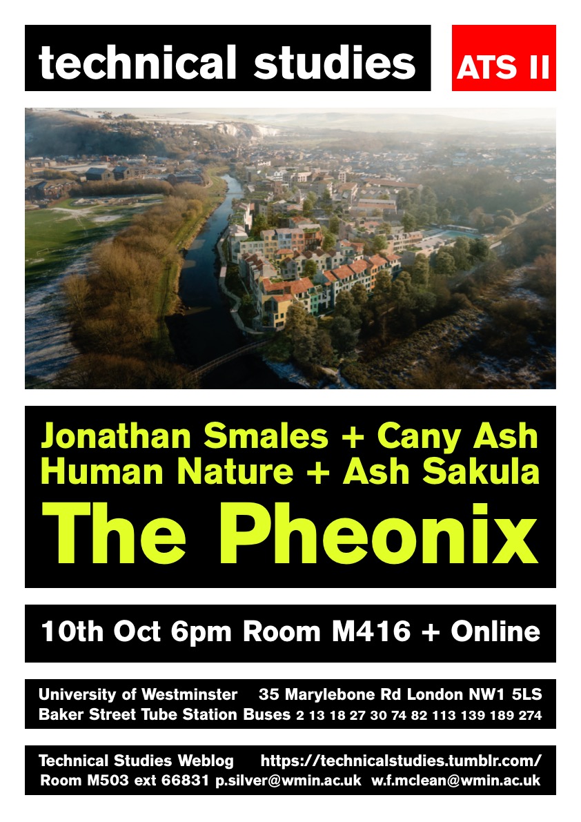 Technical Studies Lecture Series: Jonathan Smales + Cany Ash [Human Nature + Ash Sakula] “The Pheonix Project, Lewes” | Thursday, October 10 at 18:00 (BST), M416 Robin Evans Room + Livestream