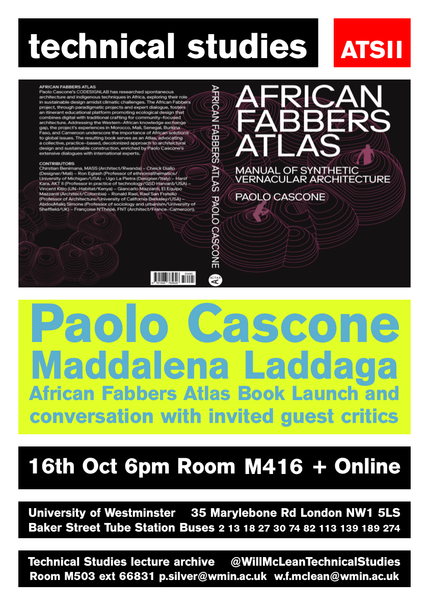 Technical Studies Lecture Series: Dr Paolo Cascone, book launch and roundtable discussion: “African Fabbers Atlas: Manual of Synthetic Vernacular Architecture” | Thursday, October 16 at 18:00 (BST), M416 Robin Evans Room + Livestream